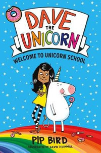 Dave the Unicorn : Welcome to Unicorn School - Pip Bird