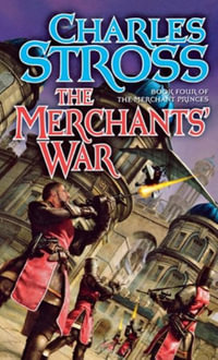 Merchants' War : Book Four of the Merchant Princes - CHARLES STROSS