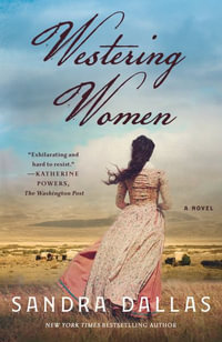 Westering Women : A Novel - Sandra Dallas