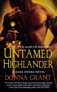 Untamed Highlander : A Dark Sword Novel - DONNA GRANT