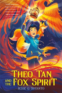 Theo Tan and the Fox Spirit - Jesse Q. Sutanto