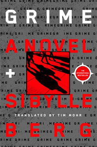 Grime : A Novel - Sibylle Berg