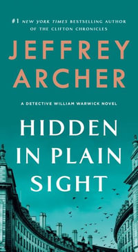 Hidden in Plain Sight : A Detective William Warwick Novel - Jeffrey Archer