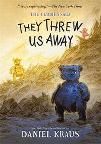 They Threw Us Away : The Teddies Saga - Daniel Kraus