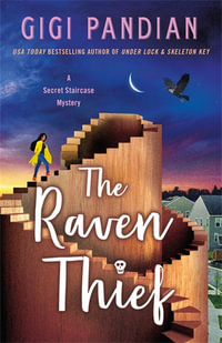 The Raven Thief : A Secret Staircase Novel - Gigi Pandian