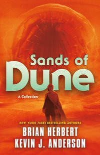 Sands of Dune : Novellas from the Worlds of Dune - Brian Herbert