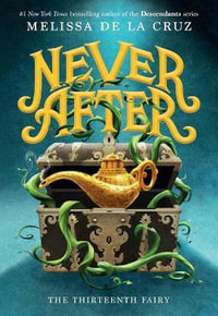 Never After : The Thirteenth Fairy - Melissa de la Cruz