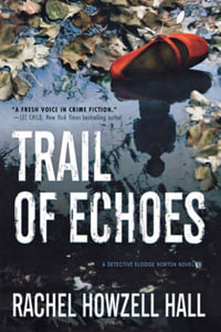 Trail of Echoes : A Detective Elouise Norton Novel - Rachel Howzell Hall