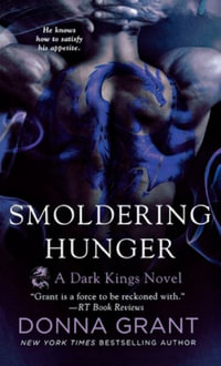 Smoldering Hunger : A Dark Kings Novel - Donna Grant