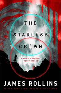 The Starless Crown : Moon Fall - James Rollins