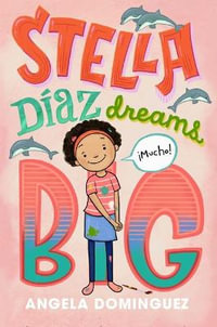 Stella D?az Dreams Big : Stella Diaz - Angela Dominguez