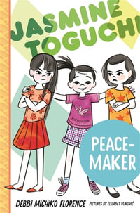 Jasmine Toguchi, Peace-Maker : Jasmine Toguchi - Debbi Michiko Florence