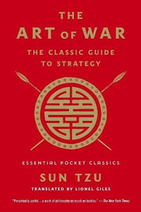 The Art of War: The Classic Guide to Strategy : Essential Pocket Classics - Sun Tzu