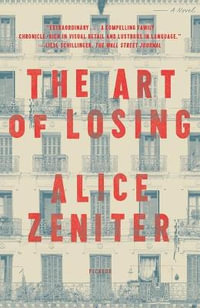 The Art of Losing - Alice Zeniter