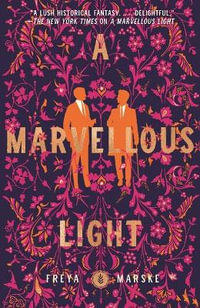 A Marvellous Light : The Last Binding - Freya Marske