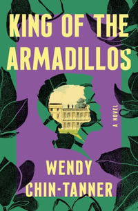 King of the Armadillos - Wendy Chin-Tanner