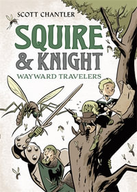 Squire & Knight : Wayward Travelers - Scott Chantler