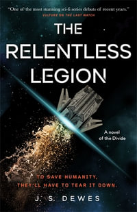 The Relentless Legion : Divide - J. S. Dewes