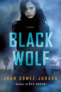 Black Wolf : Antonia Scott - Juan G?mez-Jurado