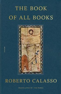 The Book of All Books - Roberto Calasso