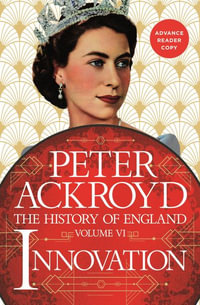 Innovation : The History of England Volume VI - Peter Ackroyd