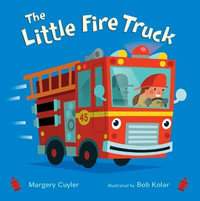 The Little Fire Truck : Little Vehicles - Margery Cuyler