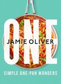 One: Simple One-Pan Wonders : [American Measurements] - Jamie Oliver