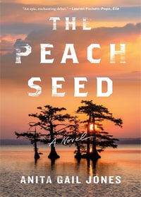 The Peach Seed - Anita Gail Jones