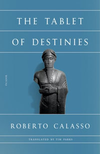 The Tablet of Destinies - Roberto Calasso