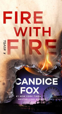 Fire with Fire - Candice Fox