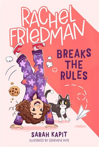 Rachel Friedman Breaks the Rules : Rachel Friedman - Sarah Kapit