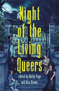 Night of the Living Queers : 13 Tales of Terror & Delight - Kalynn Bayron