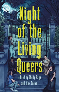 Night of the Living Queers : 13 Tales of Terror & Delight - Kalynn Bayron