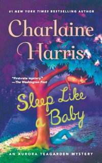 Sleep Like a Baby : An Aurora Teagarden Mystery - Charlaine Harris