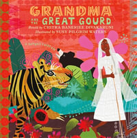 Grandma and the Great Gourd : A Bengali Folktale - Retold by Chitra Banerjee Divakaruni