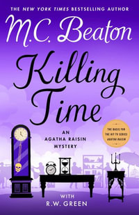 Killing Time : An Agatha Raisin Mystery - M. C. Beaton