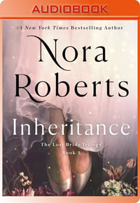 Inheritance : The Lost Bride Trilogy, Book 1 - Nora Roberts