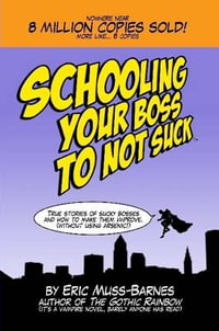 Schooling Your Boss to not Suck (Paperback) - Eric Muss-Barnes