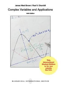 Complex Variables and Applications : Asia Higher Education Mathematics and Statistics Higher Mathematics - James Brown