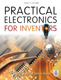 Practical Electronics for Inventors : Electronics - Paul Scherz