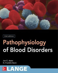 Pathophysiology Of Blood Disorders : 2nd Edition - Howard Franklin Bunn