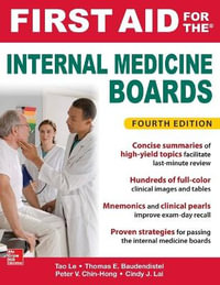 First Aid For The Internal Medicine Board : 4th edition - Tao Le