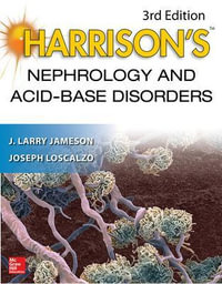 Harrison's Nephrology and Acid-Base Disorders, 3e : Harrison's Specialty - J. Larry Jameson