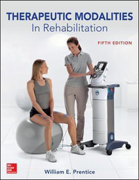 Therapeutic Modalities in Rehabilitation : Fifth Edition - William E. Prentice