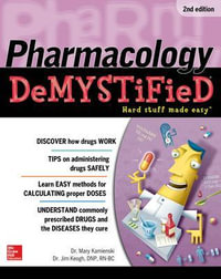 Pharmacology Demystified, Second Edition : Demystified - Mary Kamienski