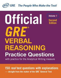 Official GRE Verbal Reasoning Practice Questions, Second Edition, Volume 1 : Official GRE Verbal Reasoning Practice Questions - Educational Testing Service