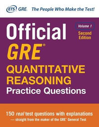 Official GRE Quantitative Reasoning Practice Questions, Second Edition, Volume 1 : Test Prep - Educational Testing Service