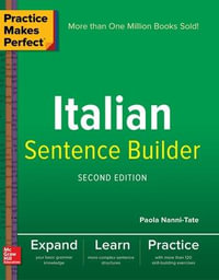 Practice Makes Perfect Italian Sentence Builder : Practice Makes Perfect - Paola Nanni-Tate