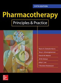 Pharmacotherapy : Principles And Practice 5E - Marie A. Chisholm-Burns