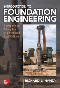 Foundation Engineering : Geotechnical Principles and Practical Applications - Richard L. Handy